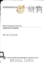 FAO FISHERIES REPORT NO.416  REPORT OF THE EIGHTEENTH SESSION OF THE COMMITTEE ON FISHERIES     PDF电子版封面  9251028532   