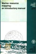 FAO FISHERIES TECHNICAL PAPER 274  MARINE RESOURCES MAPPING:AN INTRODUCTORY MANUAL（ PDF版）