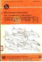 FAO FISHERIES SYNOPSIS NO.125 VOLUME 2  FAO SPECIES CATALOGUE  VOL.2:SCOMBRIDS OF THE WORLD     PDF电子版封面  9251013810  BRUCE B.COLLETTE  CORNELIA E.N 