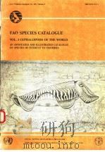 FAO FISHERIES SYNOPSIS NO.125 VOLUME 3  FAO SPECIES CATALOGUE  VOL.3:CEPHALOPODS OF THE WORLD     PDF电子版封面  9251013829  CLYDE F.E.ROPER  MICHAEL J.SWE 