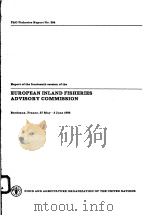 FAO FISHERIES REPORT NO.364  REPORT OF THE FOURTEENTH SESSION OF THE EUROPEAN INLAND FISHERIES ADVIS     PDF电子版封面  9251022291   
