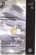 FAO LEGISLATIVE STUDY 73  LAW AND SUSTAINABLE DEVELOPMENT SINCE RIO LEGAL TRENDS IN AGRICULTURE AND     PDF电子版封面  925104788X   