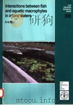FAO FISHERIES TECHNICAL PAPER 396  INTERACTIONS BETWEEN FISH AND AQUATIC MACROPHYTES IN INLAND WATER（ PDF版）