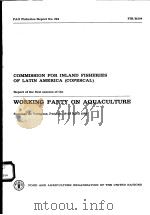 FAO FISHERIES REPORT NO.294  REPORT OF THE FIRST SESSION OF THE WORKING PARTY ON AQUACULTURE     PDF电子版封面  9251014035   