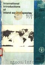 FAO FISHERIES TECHNICAL PAPER 294  INTERNATIONAL INTRODUCTIONS OF INLAND AQUATIC SPECIES（ PDF版）