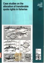 FAO FISHERIES TECHNICAL PAPER 411  CASE STUDIES ON THE ALLOCATION OF TRANSFERABLE QUOTA RIGHTS IN FI（ PDF版）