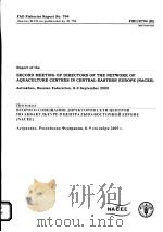 FAO FISHERIES REPORT NO.794  REPORT OF THE SECOND MEETING OF DIRECTORS OF THE NETWORKS OF AQUACULTUR     PDF电子版封面  9250055455   