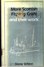 MORE SCOTTISH FISHING CRAFT AND THEIR WORK     PDF电子版封面    GLORIA WILSON 
