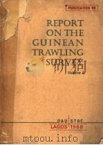REPORT ON THE GUINEAN TRAWLING SURVEY  VOLUME 1  GENERAL REPORT     PDF电子版封面    F.WILLIAMS 
