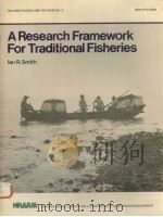 ICLARM STUDIES AND REVIEWS NO.2  A RESEARCH FRAMEWORK FOR TRADITIONAL FISHERIES     PDF电子版封面    IAN R.SMITH 