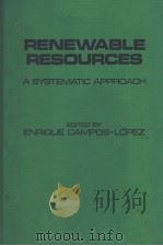 RENEWABLE RESOURCES  A SYSTEMATIC APPROACH     PDF电子版封面  0121583503   
