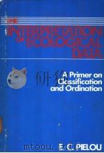 THE INTERPRETATION OF ECOLOGICAL DATA  A PRIMER ON CLASSIFICATION AND ORDINATION     PDF电子版封面    E.C.PIELOU 