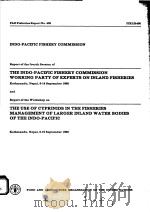 FAO FISHERIES REPORT NO.405  REPORT OF THE FOURTH SESSION OF THE INDO-PACIFIC FISHERY COMMISSION WOR     PDF电子版封面  9251027587   