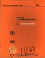 MANUALS OF FOOD QUALITY CONTROL 3.COMMODITIES  FAO FOOD AND NUTRITION PAPER 14/3（ PDF版）
