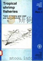 FAO FISHERIES TECHNICAL PAPER 261 REV.1  TROPICAL SHRIMP FISHERIES TYPES OF FISHING GEAR USED AND TH     PDF电子版封面  9251029709  P.VENDEVILLE 
