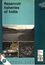 FAO FISHERIES TECHNICAL PAPER 345  RESERVOIR FISHERIES OF INDIA（ PDF版）