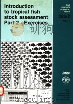 FAO FISHERIES TECHNICAL PAPER 306/2 REV.1  INTRODUCTION TO TROPICAL FISH STOCK ASSESSMENT  PART 2:EX（ PDF版）