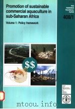 FAO FISHERIES TECHNICAL PAPER 408/1  PROMOTION OF SUSTAINABLE COMMERCIAL AQUACULTURE IN SUB-SAHARAN（ PDF版）