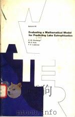 EVALUATING A MATHEMATICAL MODEL FOR PREDICTING LAKE EUTROPHICATION     PDF电子版封面    G.M.HORNBERGER  M.G.KELLY  T.C 