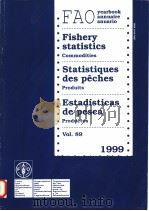 FAO YEARBOOK ANNUAIRE ANUARIO FISHERY STATISTICS COMMODITIES STATISTIQUES DES PECHES PRODUITS ESTADI     PDF电子版封面  9250045867   