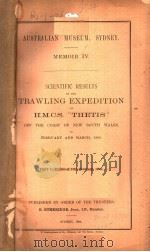 AUSTRALIAN MUSEUM SYDNEY MEMOIR 4  SCIENTIFIC RESULTS OF THE TRAWLING EXPEDITION OF H.M.C.S.（ PDF版）