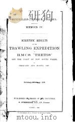 AUSTRALIAN MUSEUM SYDNEY MEMOIR 4  SCIENTIFIC RESULTS OF THE TRAWLING EXPEDITION OF H.M.C.S.     PDF电子版封面     