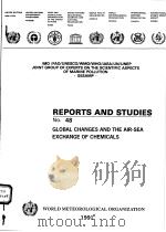 REPORTS AND STUDIES NO.48  GLOBAL CHANGES AND THE AIR-SEA EXCHANGE OF CHEMICALS     PDF电子版封面     