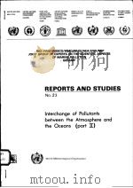 REPORTS AND STUDIES NO.23  INTERCHANGE OF POLLUTANTS BETWEEN THE ATMOSPHERE AND THE OCEANS (PART Ⅱ)     PDF电子版封面     