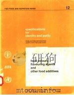 FAO FOOD AND NUTRITION PAPER 12  SPECIFICATIONS FOR IDENTITY AND PURITY     PDF电子版封面  9251008124   