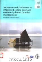 FAO FISHERIES TECHNICAL PAPER 491  SOCIO-ECONOMIC INDICATORS IN INTEGATED COASTAL ZONE AND COMMUNITY（ PDF版）