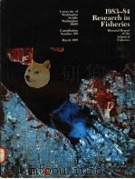1983-84 RESEARCH IN FISHERIES BIENNIAL REPORT OF THE SCHOOL OF FISHERIES     PDF电子版封面     
