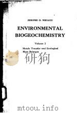 ENVIRONMENTAL BIOGEOCHEMISTRY VOLUME 2     PDF电子版封面  0250401266  JEROME O.NRIAGU 