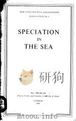 SPECIATION IN THE SEA     PDF电子版封面    J.P.HARDING  NORMAN TEBBLE 