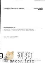 FAO FISHERIES REPORT NO.484 SUPPLEMENT  PAPERS PRESENTED AT THE TECHNICAL CONSULTATION ON HIGH SEAS     PDF电子版封面  925103320X   