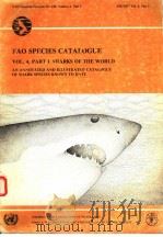 FAO FISHERIES SYNOPSIS NO.125 VOLUME 4 PART 1  FAO SPECIES CATALOGUE  VOL.4:SHARKS OF THE WORLD  PAR     PDF电子版封面  9251013845  LEONARD J.V.COMPAGNO 