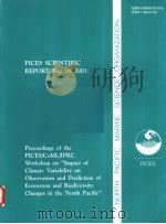 PICES SCIENTIFIC REPORT NO.18 2001  PROCEEDINGS OF THE PICES/COML/IPRC WORKSHOP ON“IMPACT OF CLIMATE     PDF电子版封面  0968510086  VERA ALEXANDER  ALEXANDER S.BY 