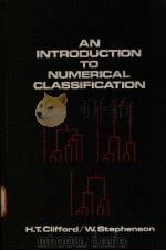 AN INTRODUCTION TO NUMERICAL CLASSIFICATION     PDF电子版封面  0121767507  H.T.CLIFFORD  W.STEPHENSON 