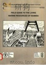 FIELD GUIDE TO THE LIVING MARINE RESOURCES OF NAMIBIA     PDF电子版封面  9251043450  G.BIANCHI  K.E.CARPENTER  J.-P 