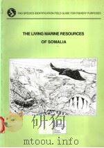 THE LIVING MARINE RESOURCES OF SOMALIA     PDF电子版封面    CORINNA SOMMER  WOLFGANG SCHNE 