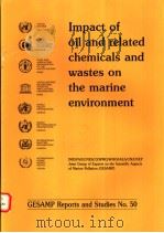GESAMP REPORTS AND STUDIES NO.50  IMPACT OF OIL AND RELATED CHEMICALS AND WASTES ON THE MARINE ENVIR     PDF电子版封面     