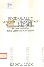 FOOD QUALITY AND SAFFTY SYSTEMS A TRAINING MANUAL ON FOOD HYGIENE AND THE HAZARD ANALYSIS AND CRITIC     PDF电子版封面  9251041156   