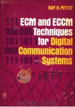 ECM AND ECCM TECHNIQUES FOR DIGITAL COMMUNICATION SYSTEMS     PDF电子版封面  0534979327  RAY H.PETTIT 