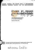 STUDIES AND REVIEWS N°60  THE FISHERIES RESOURCES OF THE MEDITERRANEAN  PART TWO:BLACK SEA     PDF电子版封面  9250022204  L.IVANOV  R.J.H.BEVERTON  P.O. 