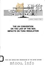 THE UN CONVENTION ON THE LAW OF THE SEA:IMPACTS ON TUNA REGULATION     PDF电子版封面  925101292X  W.T.BURKE 