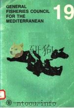 GENERAL FISHERIES COUNCIL FOR THE MEDITERRANEAN  19     PDF电子版封面  9251028818   
