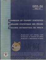 YEARBOOK OF FISHERY STATISTICS ANNUAIRE STATISTIQUE DES PECHES ANUARIO ESTADISTICO DE PESCA  1955-56     PDF电子版封面     