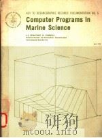 KEY TO OCEANOGRAPHIC RECORDS DOCUMENTATION NO.5  COMPUTER PROGRAMS IN MARINE SCIENCE     PDF电子版封面    MARY A.FIRESTONE 