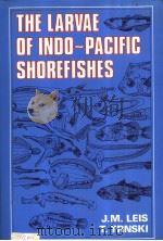 THE LARVAE OF INDO-PACIFIC SHOREFISHES     PDF电子版封面     