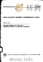 FAO FISHERIES REPORT NO.312  REPORT OF THE SECOND SESSION OF THE IPFC WORKING PARTY ON INLAND FISHER（ PDF版）