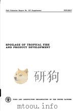 FAO FISHERIES REPORT NO.317 SUPPLEMENT  SPOILAGE OF TROPICAL FISH AND PRODUCT DEVELOPMENT（ PDF版）
